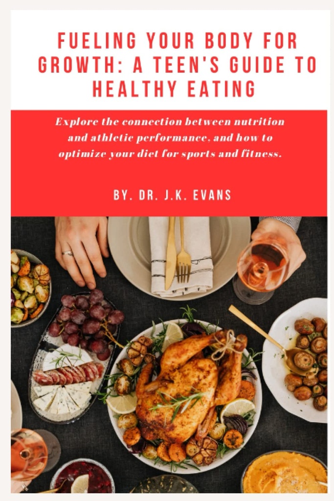 Gorivo vaše telo za rast: Teen's Guide to Healthy Eating: Raziščite povezavo med prehrana in atletske uspešnosti, in kako optimizirati ... probiotiki (The Teen Wellness Warriors)