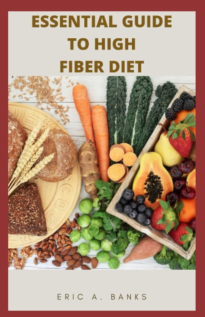 BISTVENI VODNIK ZA VISOKO FIBER DIET: Navdihovanje in zdravo zbirko nizko ostankov recepti za zdravo življenje