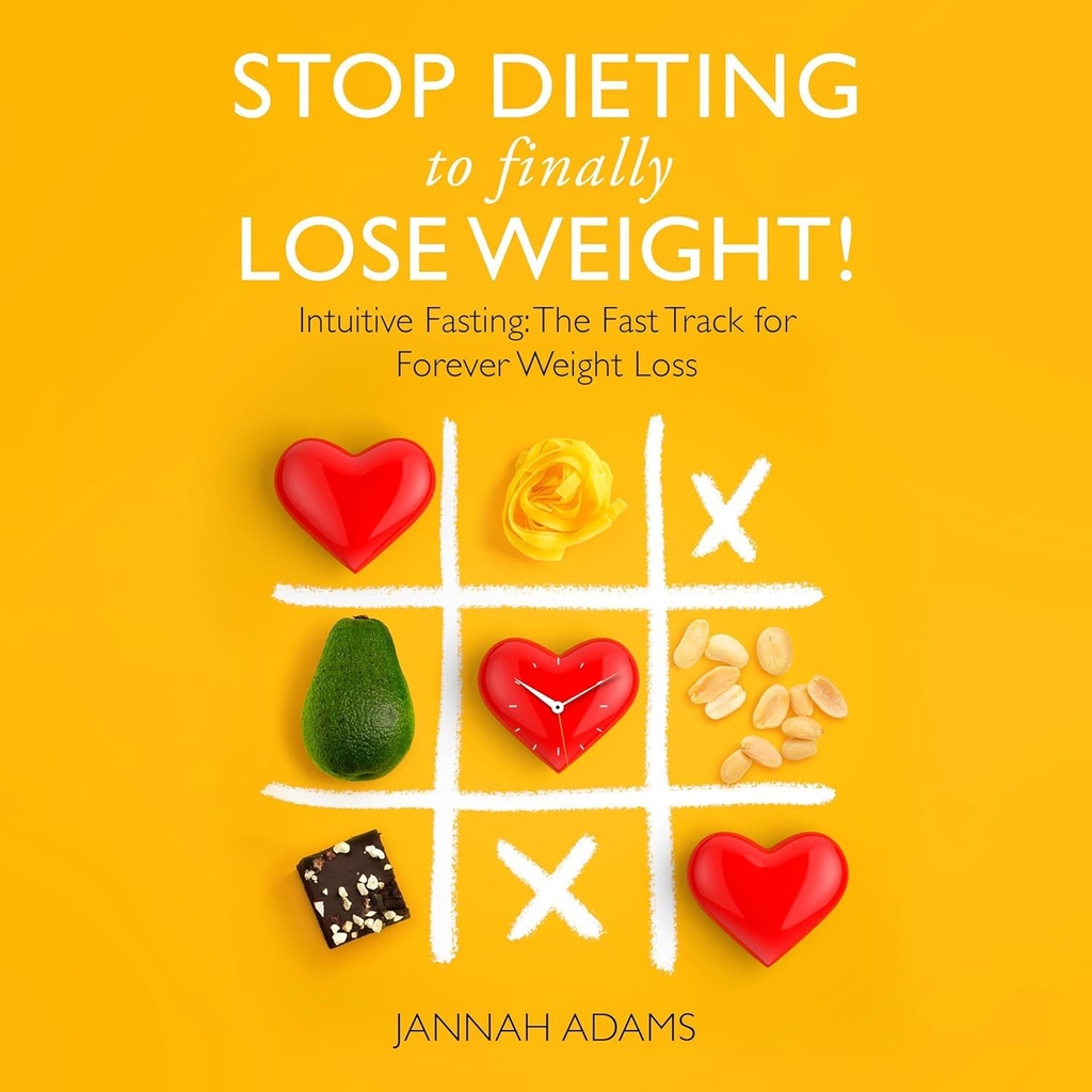 Stop dieting, da končno izgubite težo!: Intuitivno posting: Hitra skladba za večno hujšanje