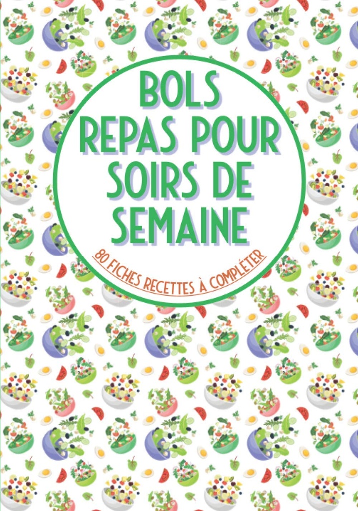 Bols resas pour soirs de semaine 80 fiches recites à completer: Livre de kulinaria à remplir
