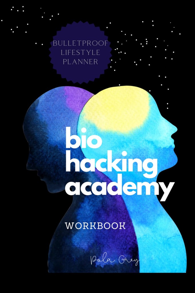 BIOHACKER AKADEMY DELAVNICA Samooptimizacija Biofeedback Kognitivna MALE različica Cover Black White Notranjost: Popolni 2 MESEC 8 tednov PLANNER meditacije dopolnila prehrana in biohacking