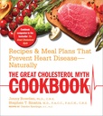 Velika Cholesterol Myth Cookbook: recepti in obrok načrtov, ki preprečujejo bolezni srca - Naravno
