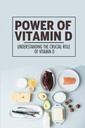 Moč vitamina D: razumevanje ključne vloge vitamina D