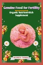 Pristna hrana za plodnost: Organic Nutrient-Rich dodatek